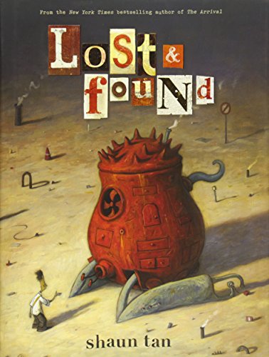 Lost & Found: Three by Shaun Tan (Lost and Found Omnibus)