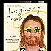 Imaginary Jesus by