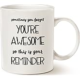 MAUAG Valentine's Day Gift: Sometimes You Forget That You're Awesome So This Is Your Reminder, Birthday Gift for Wife or Girlfriend from Husband or Boyfriend - 11 Oz Coffee Mug
