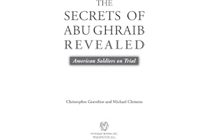 The Secrets of Abu Ghraib Revealed: American Soldiers on Trial