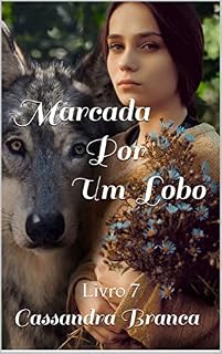 Livro Marcada Por Um Lobo: Livro 7
