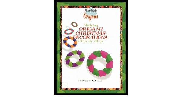 Making Origami Christmas Decorations Step By Step Michael