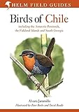 Image de Birds of Chile: Including the Antartic Peninsular, the Falkland Islands and South Georgia (Helm Field Guides)