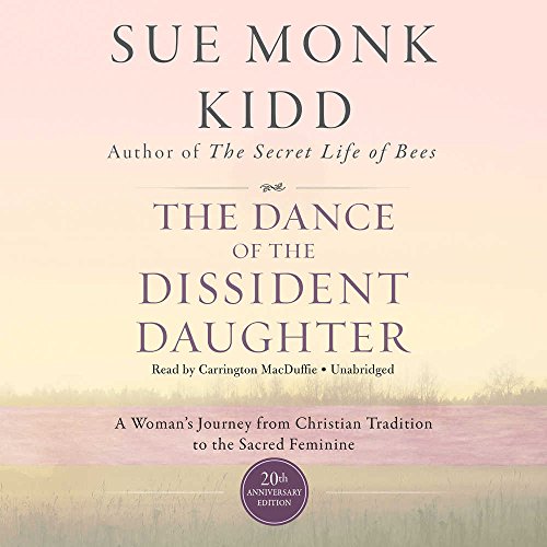 [B.o.o.k] The Dance of the Dissident Daughter, 20th Anniversary Edition: A Woman's Journey from Christian Trad K.I.N.D.L.E