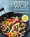 Essential Wok Cookbook: A Simple Chinese Cookbook for Stir-Fry, Dim Sum, and Other Restaurant Favori by Naomi Imatome-Yun