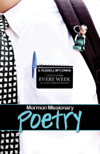 Mormon Missionary Poetry: A Witty Poem Every Week of a Two Year LDS Mission, Latter-Day Saint Humor (Funny Side of Mormonism Book 1) by B. Russell McConkie