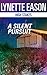 A Silent Pursuit