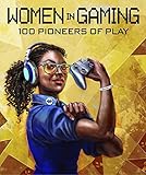 Women in Gaming: 100 Professionals of Play by Meagan Marie