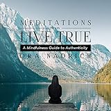 Meditations from Live True: A Mindfulness Guide to