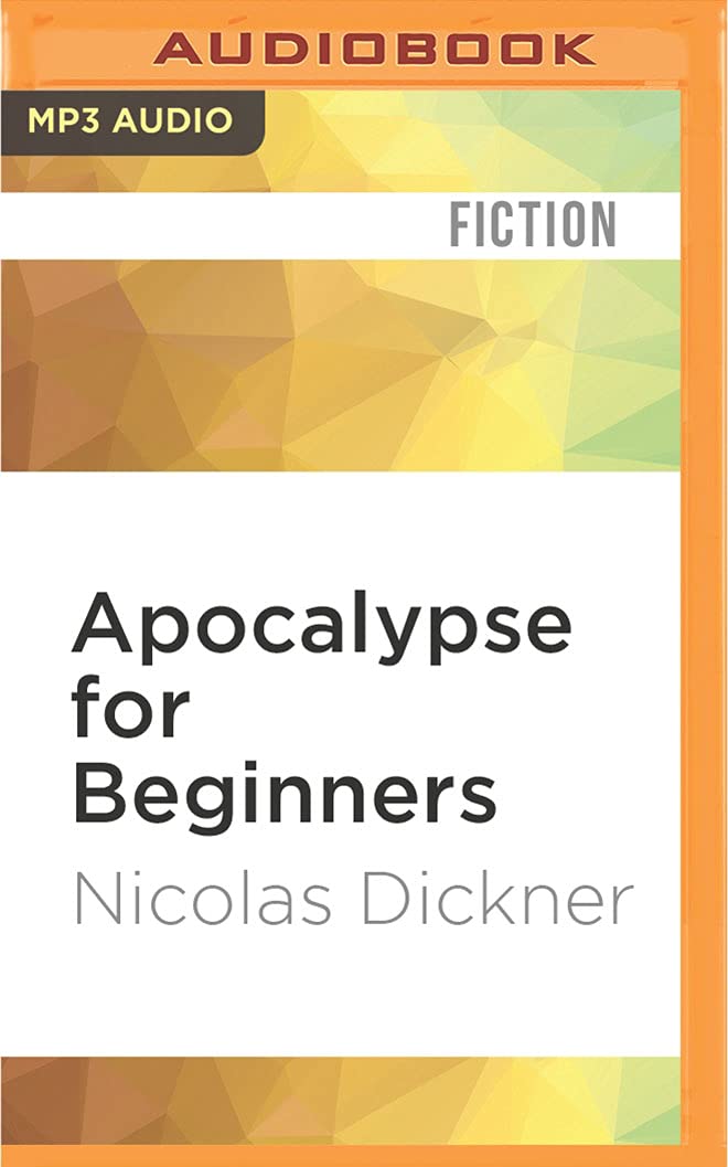 Amazon Apocalypse For Beginners Dickner Nicolas Dano Al Literary