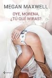 Oye, morena, ¿tú qué miras?