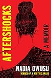 Aftershocks: A Memoir by 