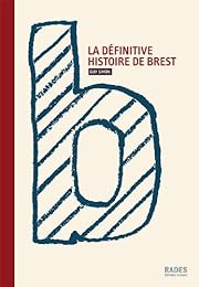 La  définitive histoire de Brest