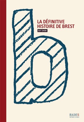 La  définitive histoire de Brest