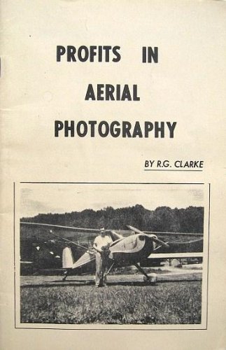 Profits in Aerial Photography by R. G. Clarke (Paperback)