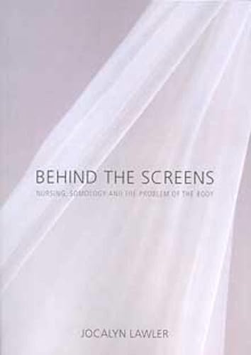 Download Behind the screens: Nursing, Somology and the Problem of the Body PDF