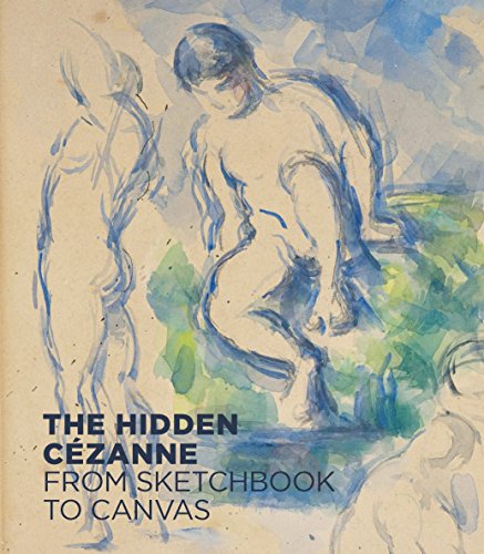 BEST! The Hidden Cézanne: From Sketchbook to Canvas<br />W.O.R.D