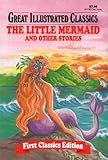 The Little Mermaid and Other Stories (Great Illustrated Classics) by Rochelle Larkin