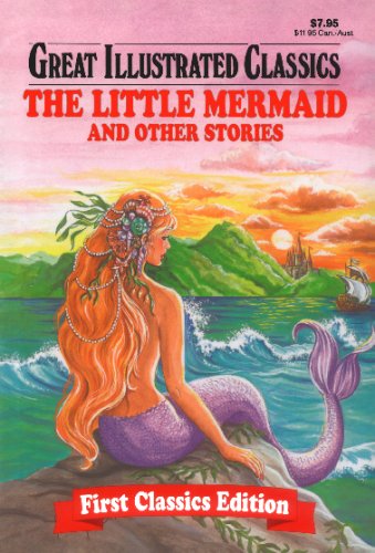 The Little Mermaid and Other Stories (Great Illustrated Classics) by