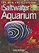 The New Encyclopedia of the Saltwater Aquarium by Greg Jennings