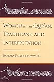 Women in the Qur'an, Traditions, and Interpretation