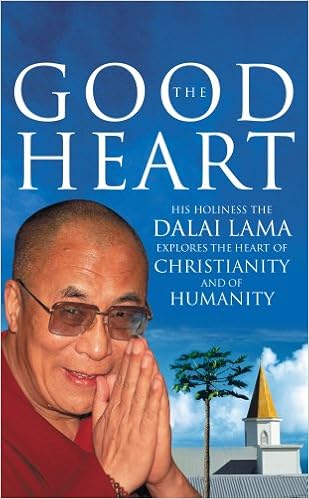The Good Heart : His Holiness the Dalai Lama Explores the Heart of Christianity - And of Humanity The Good Heart : His Holiness the Dalai Lama Explores the Heart of Christianity - And of Humanity