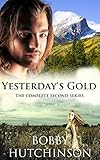 YESTERDAY'S GOLD, WESTERN TIME TRAVEL, COMPLETE SERIES: WESTERN HISTORICAL TIME TRAVEL ROMANCE