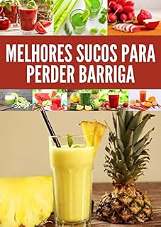 Livro Receitas de sucos para perder barriga: Emagrecer e secar a barriga