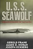 U.S.S. Seawolf: Submarine Raider of the Pacific