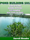 Pond Building 101-Types & Benefits of Ponds to How they are Built
