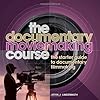 The Documentary Moviemaking Course: The Starter Guide to Documentary Filmmaking (Professional Media Practice) by Lindemuth, Kevin (2010) Paperback - 