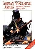 German Napoleonic Armies: Recreated in Colour Photographs (Europa Militaria Special S.) by 