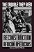 The Trouble They Seen: The Story of Reconstruction in the Words of African Americans