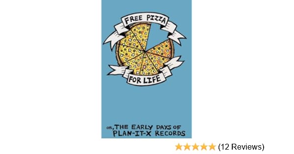 Free Pizza For Life Chris Clavin 9780984882915 Amazon Com Books