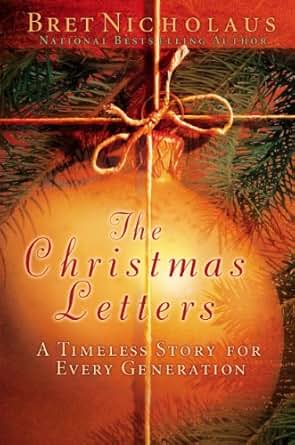 The christmas letters : a timeless story for every generation by bret nicholaus (2006, hardcover The Christmas Letters: A Timeless Story for Every Generation - Kindle edition by Bret Nicholaus