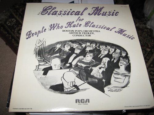 Boston Pops - Classical Music for People Who Hate Classical Music - Zortam Music