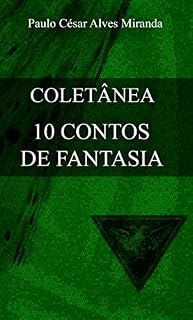 Livro COLETÂNEA: 10 CONTOS DE FANTASIA