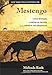 Mestengo: A Wild Mustang, A Writer On The Run, And The Power Of The Unexpected by 