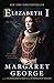 Elizabeth I: The Novel
