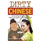 Dirty Chinese: Everyday Slang from (Dirty Everyday Slang)