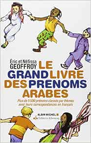 Le Grand Livre Des Prenoms Arabes Famille Enfants Geoffroy Eric Geoffroy Nefissa Amazon Com Books