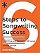 Six Steps to Songwriting Success, Revised Edition: The Comprehensive Guide to Writing and Marketing Hit Songs by Jason Blume