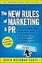 The New Rules of Marketing and PR: How to Use Social Media, Online Video, Mobile Applications, Blogs, News Releases, and Viral Marketing to Reach Buyers Directly
