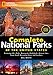 National Geographic Complete National Parks of the United States, 2nd Edition: 400+ Parks, Monuments by Mel White