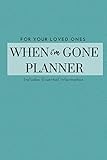 I'm Dead Now What To Do When I'm Gone Book Planner - What My Family Should Know: Record Book & Organizer Of The Details That Family Members & Close Friends Should Know When I Die; Preparing For Death