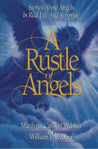 A Rustle of Angels: Stories about angels in real life and scripture