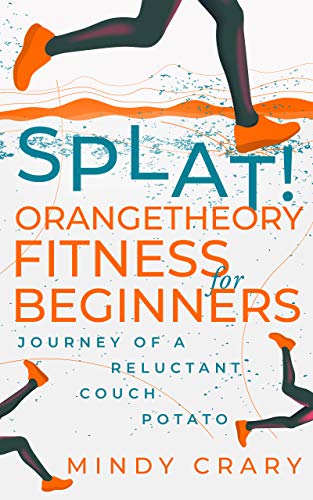 Splat Orangetheory Fitness For Beginners Journey Of A Reluctant