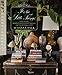 It's the Little Things: Creating Big Moments in Your Home Through The Stylish Small Stuff by Susanna Salk