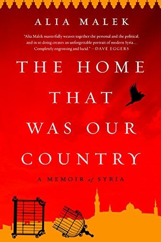 The Home That Was Our Country: A Memoir of Syria Hardcover – February 28, 2017