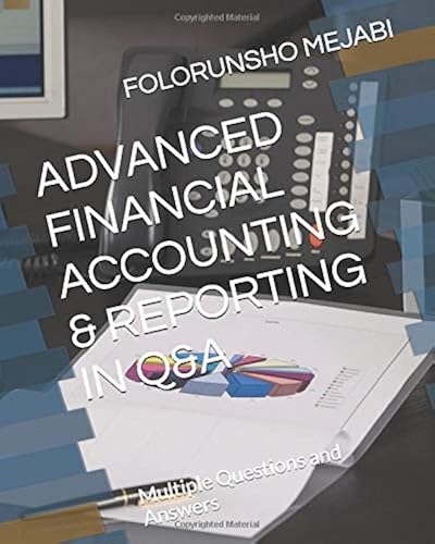 Download ADVANCED FINANCIAL ACCOUNTING & REPORTING IN Q&A: Multiple Questions and Answers PDF